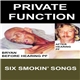 Private Function - Six Smokin' Songs